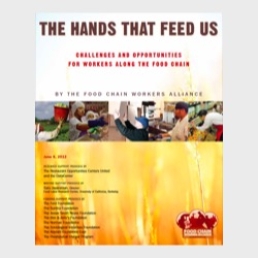 The Hands That Feed Us: Challenges and Opportunities for Workers Along the Food Chain (The Food Chain Workers Alliance)